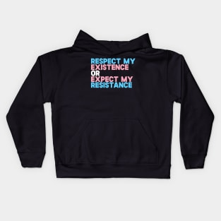 Respect My Existence Or Expect my Resistance Kids Hoodie